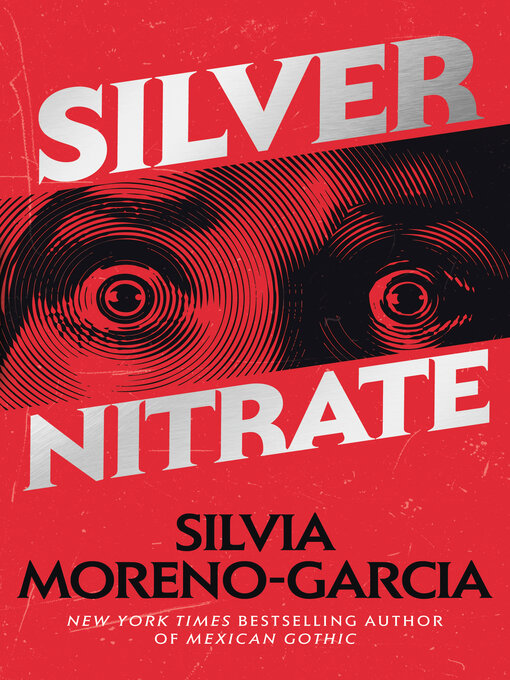 Title details for Silver Nitrate by Silvia Moreno-Garcia - Wait list